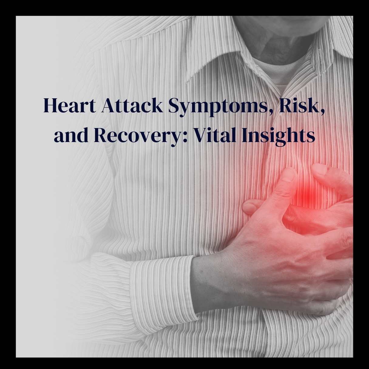 Heart Attack Symptoms, Risk, and Recovery Vital Insights_tipsforfits.com