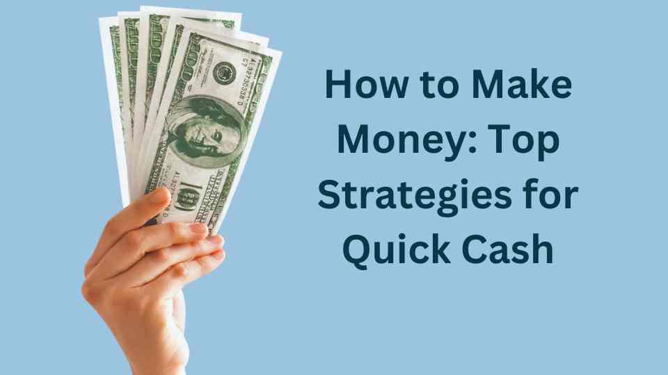How to Make Money Top Strategies for Quick Cash_tipsforfits.com