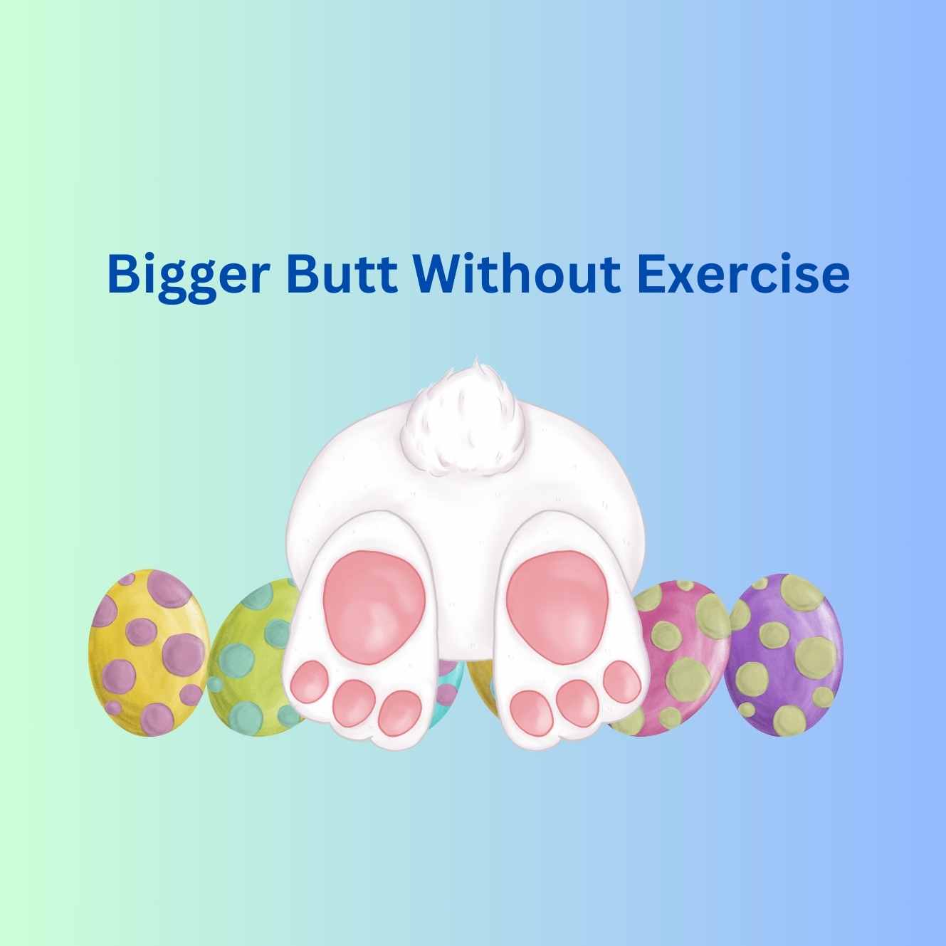 Bigger Butt Without Exercise_tipsforfits.ocm