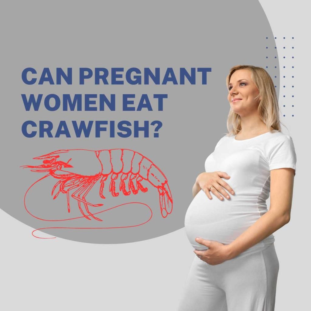 Can Pregnant Women Eat Crawfish_tipsforfits.com