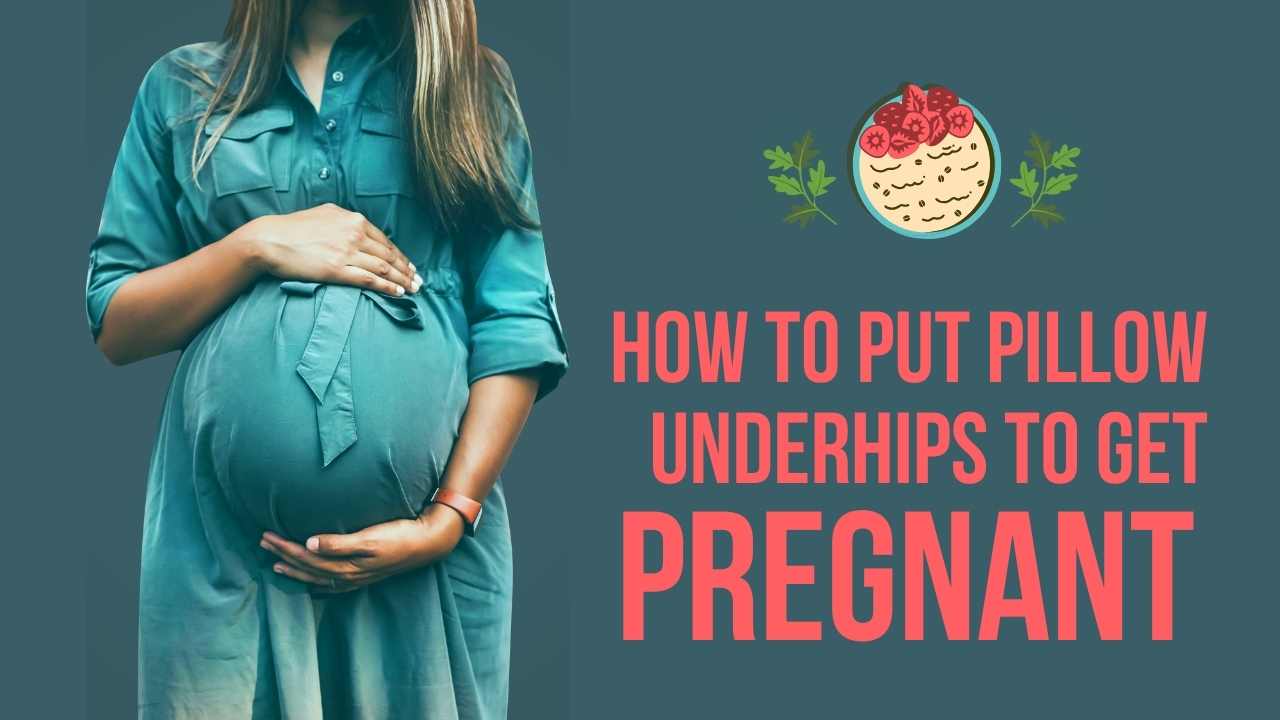 How to Put Pillow under Hips to Get Pregnant