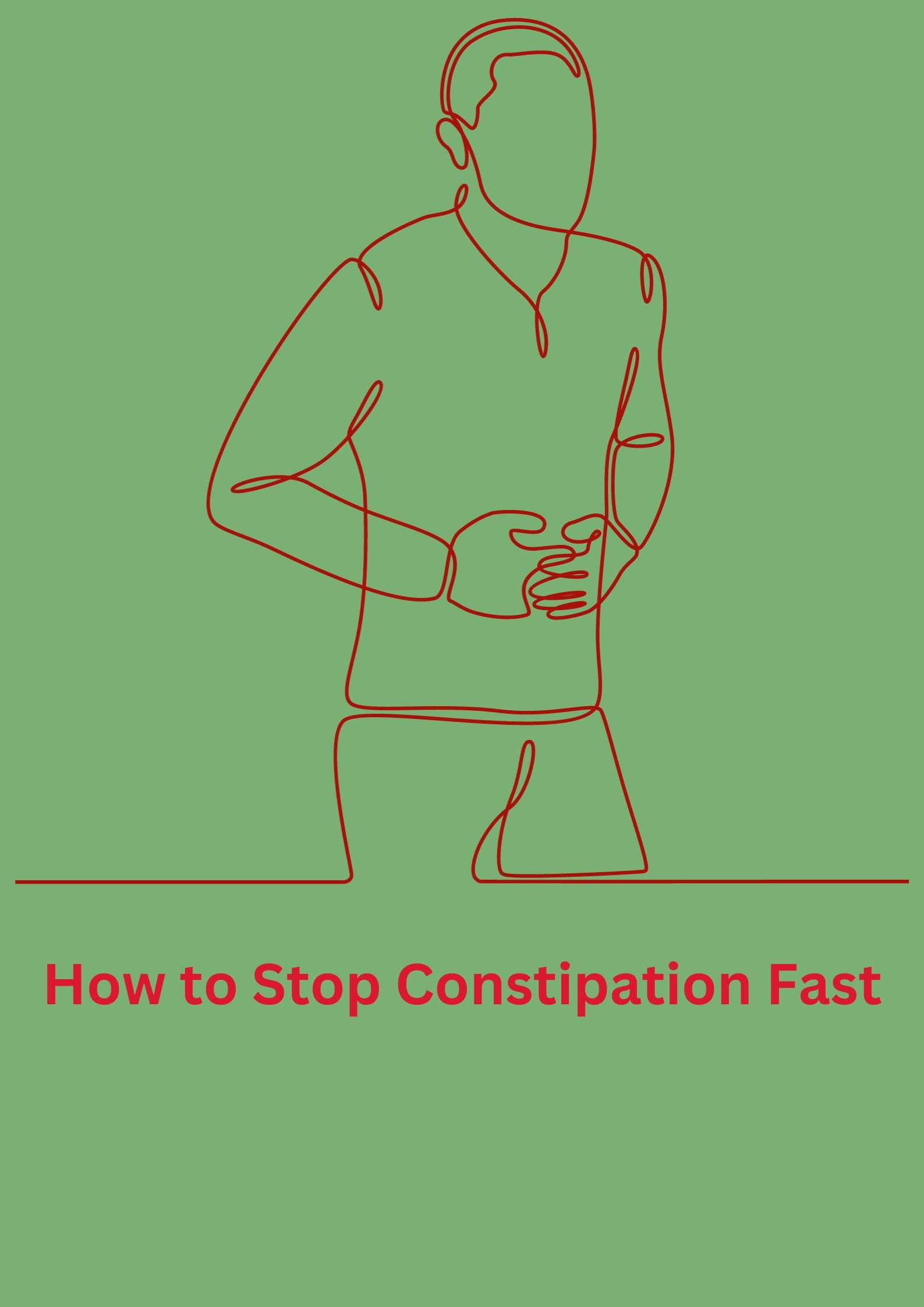 How to Stop Constipation Fast