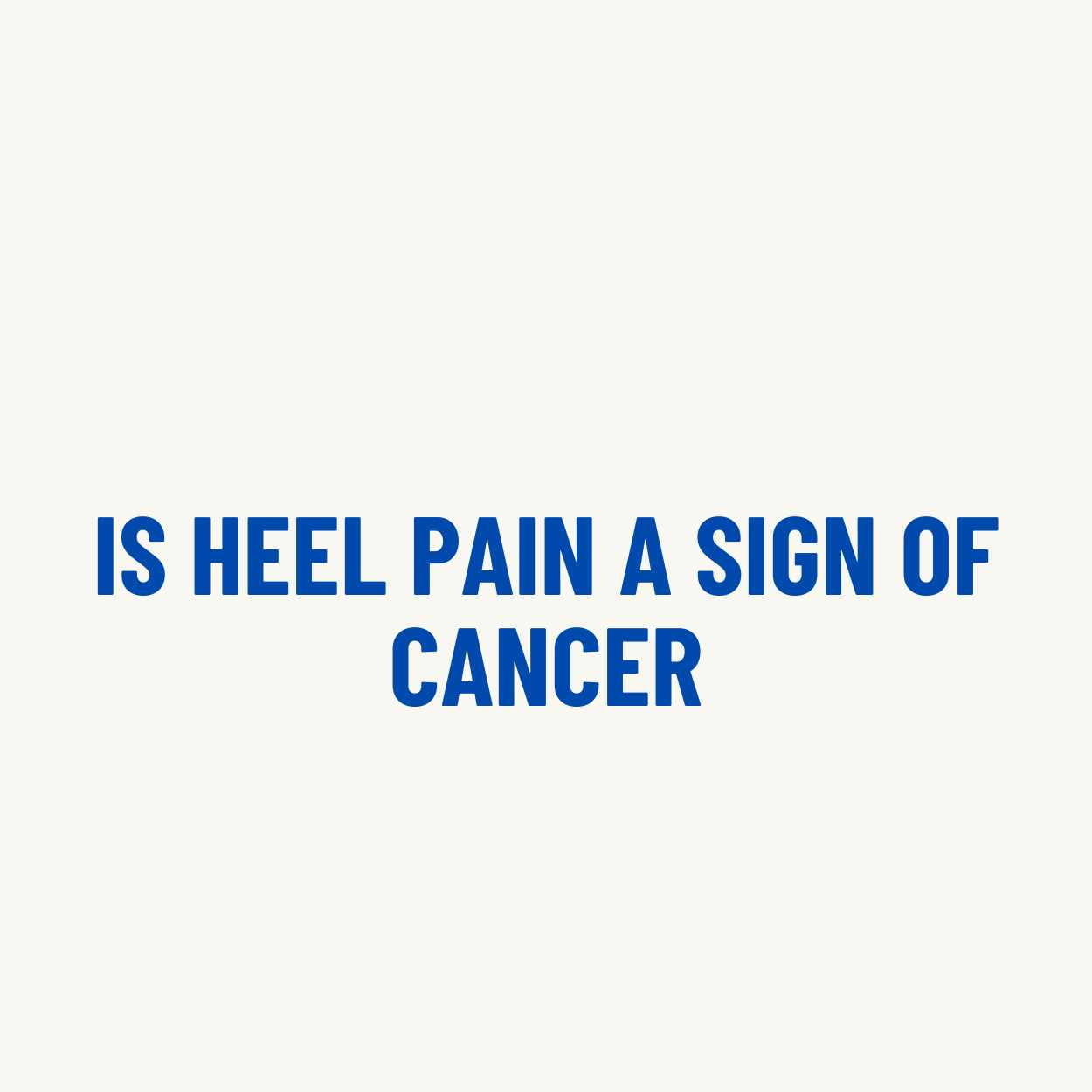 Is Heel Pain a Sign of Cancer_tipsforfits.com