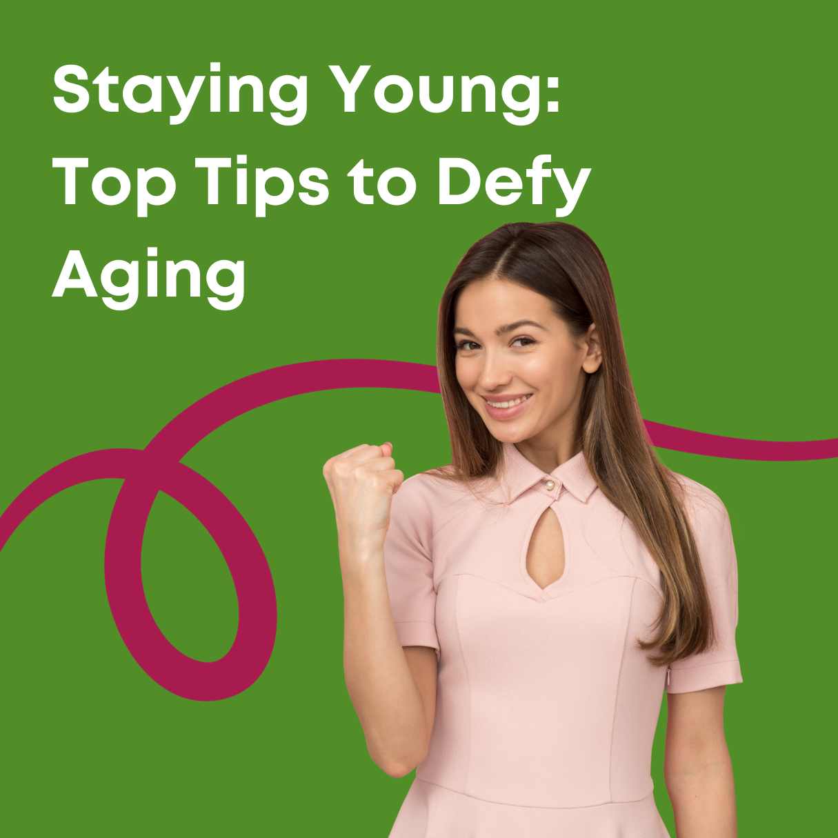 Staying Young Top Tips to Defy Aging