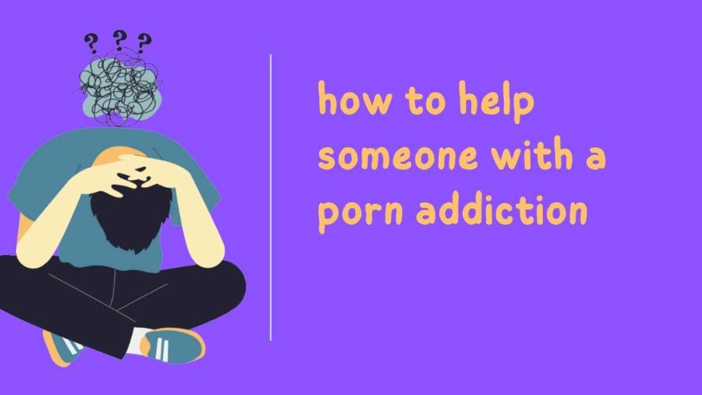 how to help someone with a porn addiction_tipsforfits.com